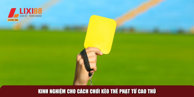 Hướng Dẫn Cách Chơi Kèo Thẻ Phạt: Bí Quyết Và Mẹo Hiệu Quả 3 Kinh nghiệm áp dụng cách chơi kèo thẻ phạt từ cao thủ