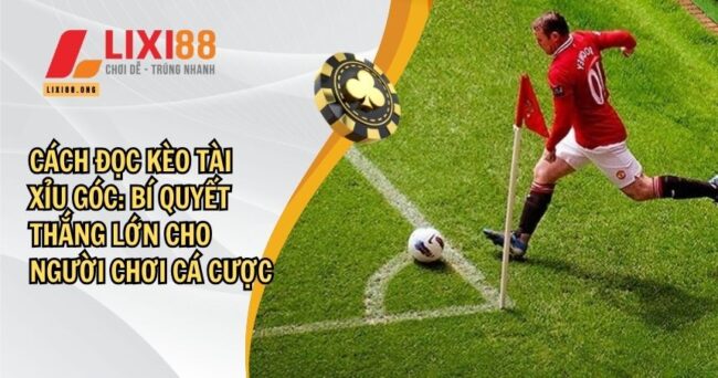 Cách Đọc Kèo Tài Xỉu Góc: Bí Quyết Thắng Lớn Cho Người Chơi Cá Cược 2 Cách Đọc Kèo Tài Xỉu Góc: Bí Quyết Thắng Lớn Cho Người Chơi Cá Cược