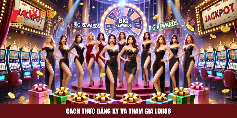 Khám phá quyền lợi thành viên Lixi88 với ưu đãi đặc biệt 3 Quy trình đăng ký và tham gia Lixi88 đơn giản và nhanh chóng