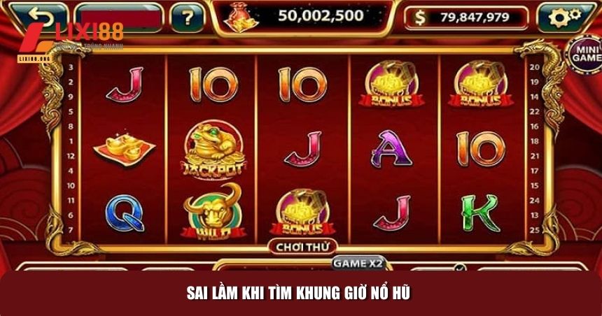 Khung Giờ Nổ Hũ: Nắm Bắt Thời Điểm Vàng, Thắng Lớn Mỗi Ngày! 4 Hạn chế sai lầm khi xác định khung giờ